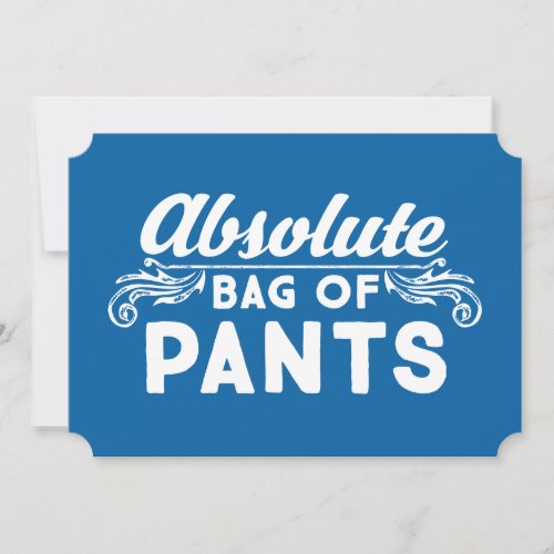 Absolute Bag Of Pants Invitation
