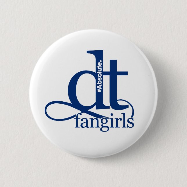 Absolute DT Fangirls (BLUE) Pinback Button (Front)