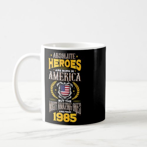 Absolute Heroes Are Born In America In The Year 19 Coffee Mug