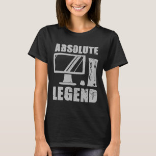 Absolute Legend Funny Video Game Player Quote Pc G T-Shirt