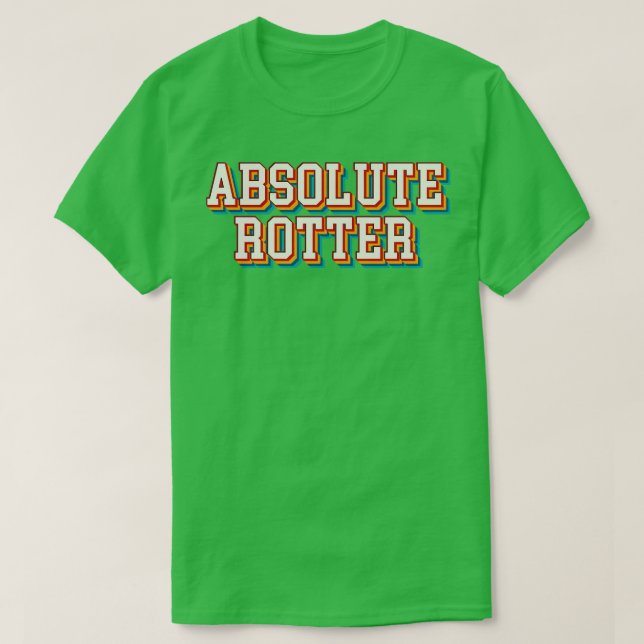 Absolute Rotter T-Shirt (Design Front)