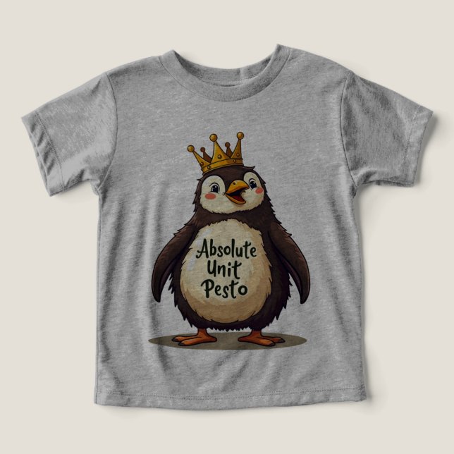 Absolute Unit Pesto - The King Penguin Toddler T-shirt (Design Front)