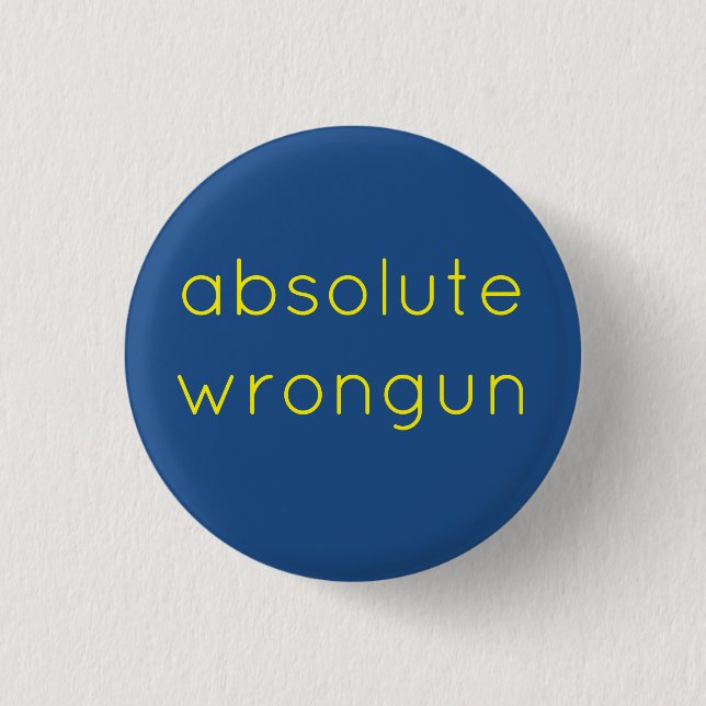 absolute wrongun 3 cm round badge button (Front)