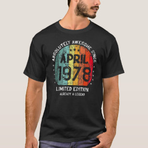 Absolutely Awesome Since April 1978 Man Woman Birt T-Shirt