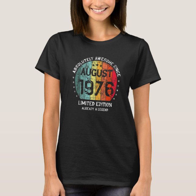 Absolutely Awesome Since August 1976 Man Woman Bir T-Shirt (Front)