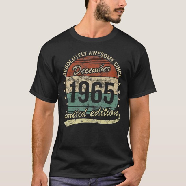 Absolutely Awesome Since December 1965 Man Woman B T-Shirt (Front)