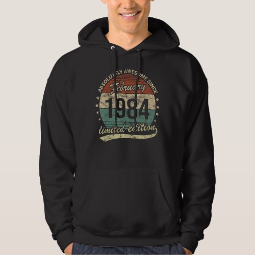 Absolutely Awesome Since February 1984 Man Woman B Hoodie