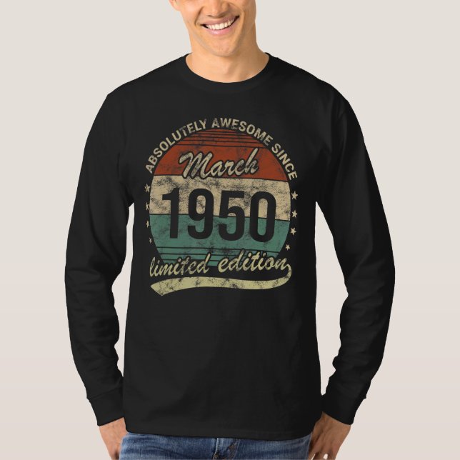 Absolutely Awesome Since March 1950 Man Woman Birt T-Shirt (Front)
