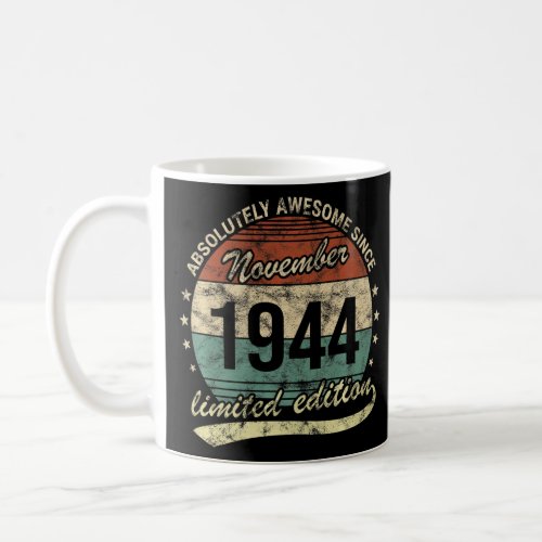 Absolutely Awesome Since November 1944 Man Woman B Coffee Mug
