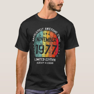 Absolutely Awesome Since November 1977 Man Woman B T-Shirt