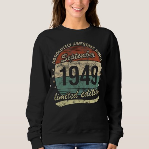 Absolutely Awesome Since September 1949 Man Woman  Sweatshirt