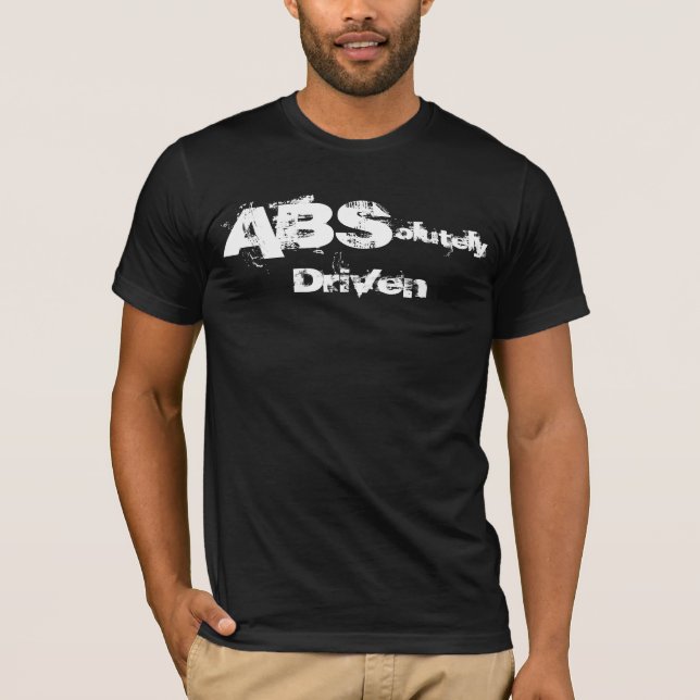 ABSolutely Driven Workout Motivation T-Shirt (Front)