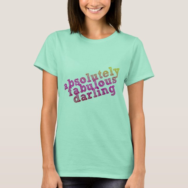 Absolutely Fabulous Darling T-Shirt (Front)