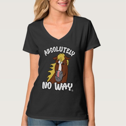 Absolutely no way grumpy Haflinger isabel horse  r T_Shirt