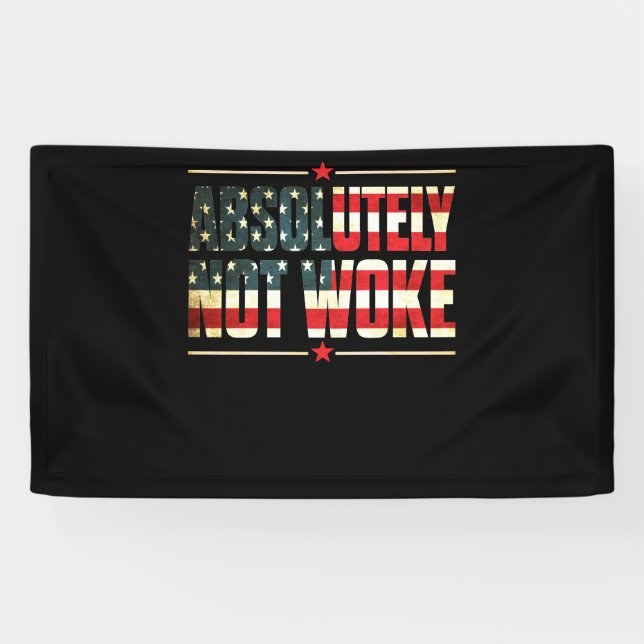 Absolutely Not Woke Anti Woke Cancel Culture Banner (Horizontal)