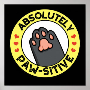 Absolutely Pawsitive Funny Paw Badge Pun Dark BG Poster