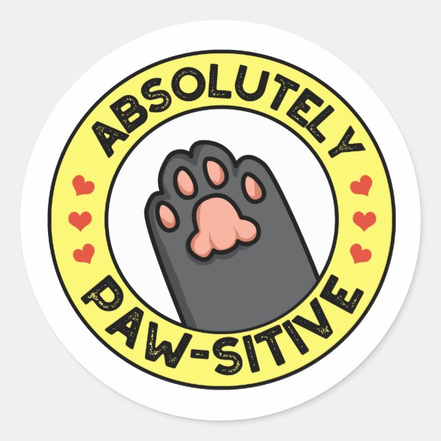 Absolutely Pawsitive Funny Paw Pun  Classic Round Sticker (Front)