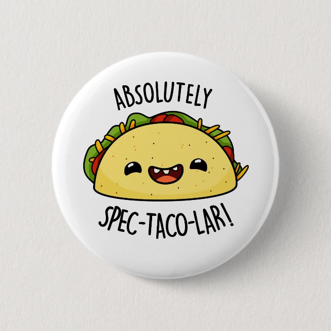 Absolutely Spec-Taco-Lar Funny Taco Pun Button (Front)