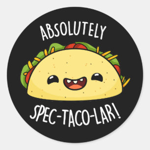 Absolutely Spec-Taco-Lar Funny Taco Pun Dark BG Classic Round Sticker