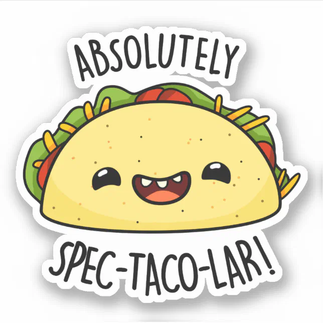 Absolutely Spec-Taco-Lar Funny Taco Pun Sticker | Zazzle