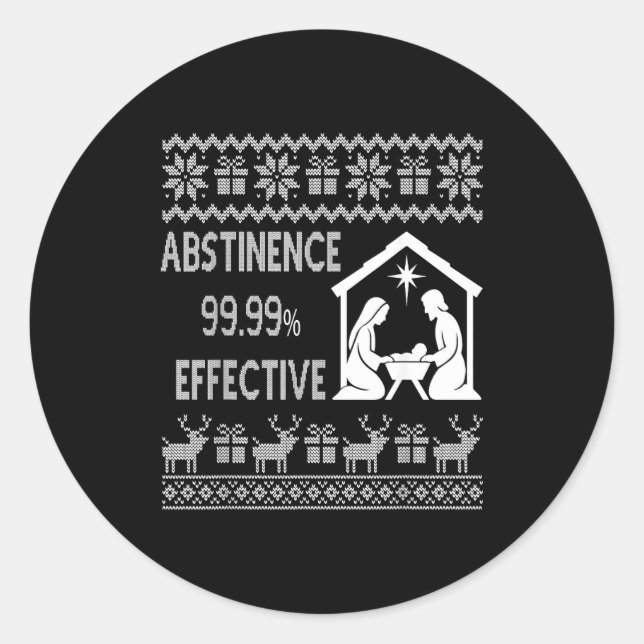Abstinence 99.99 Percent Effective Nativity Ugly C Classic Round Sticker (Front)