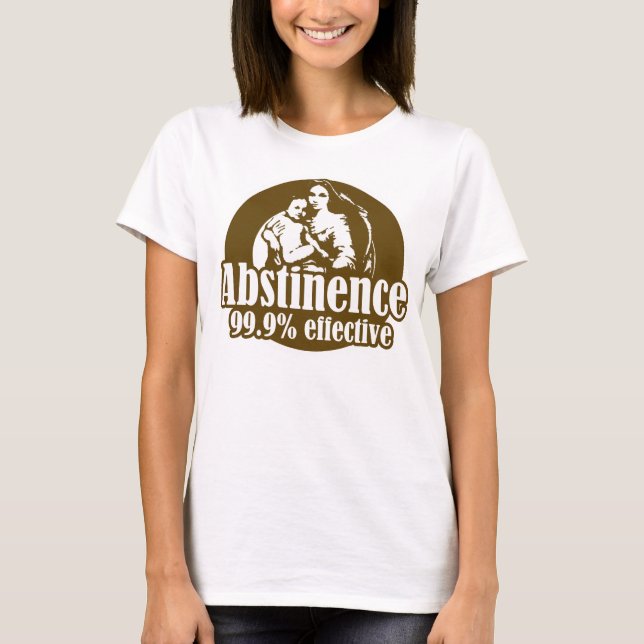 Abstinence 99% Effective Religious Humor T-Shirt (Front)