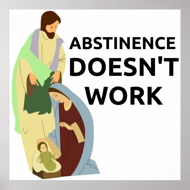 Abstinence Doesn't Work Poster (Front)
