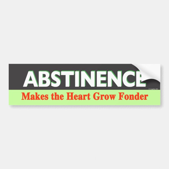 Abstinence Makes the Heart Grow Fonder Bumper Sticker (Front)