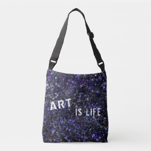 Abstract ART IS LIFE Crossbody Bag