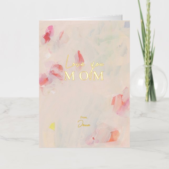 Abstract Art Mother's Day Love you Mom Foil Greeting Card (Front)