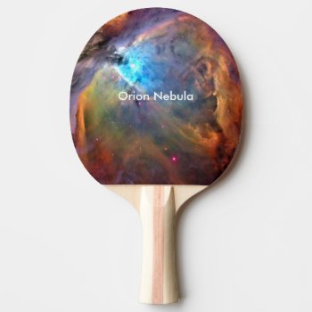 Abstract Art Orion Nebula Space Galaxy Sky Ping-pong Paddle by galaxyofstars at Zazzle