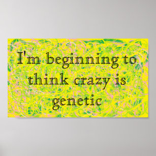 abstract art Orphan Black quote "..think crazy is Poster