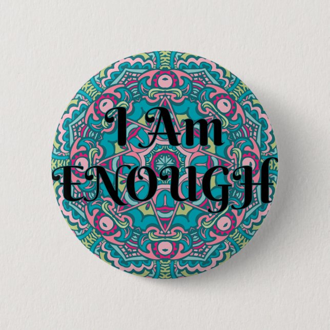 Abstract Boho Mandala I Am Enough Affirmation Button (Front)