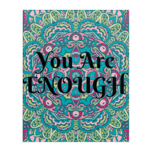 Abstract Boho Mandala You Are Enough Affirmation Acrylic Print