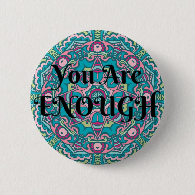 Abstract Boho Mandala You Are Enough Affirmation Button (Front)