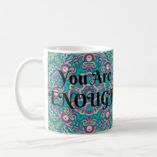Abstract Boho Mandala You Are Enough Affirmation Coffee Mug