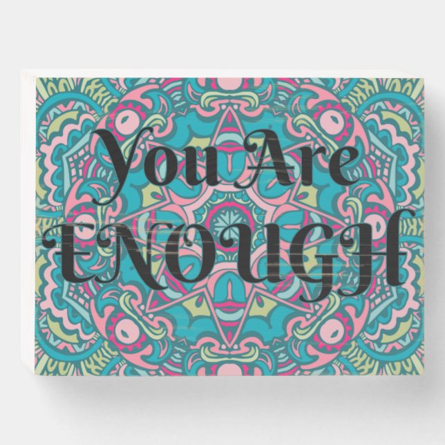 Abstract Boho Mandala You Are Enough Affirmation Wooden Box Sign (Front Horizontal)