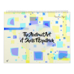 Abstract Colorful Fine Art by Shelli Fitzpatrick Calendar