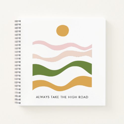 Abstract Motivational Quote Take the High Road Notebook