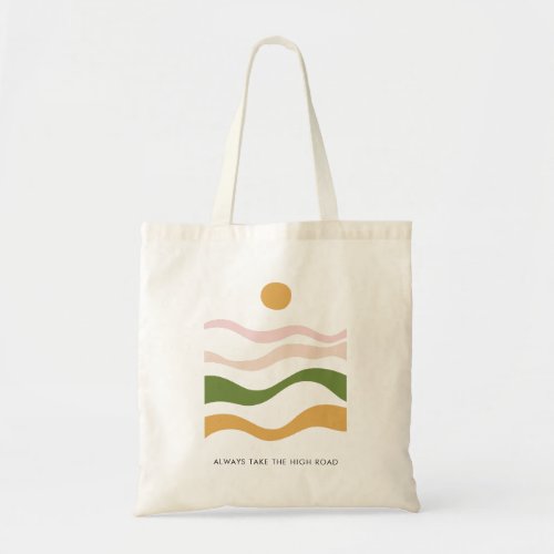 Abstract Motivational Quote Take the High Road Tote Bag