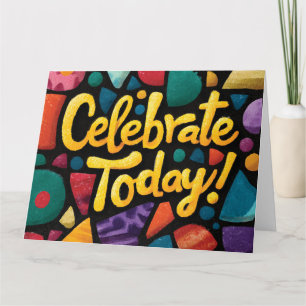 Abstract Pop Art Graphic with 'Celebrate Today' Card