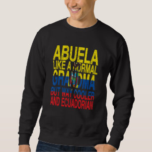 Abuela Ecuadorian Grandma Ecuadorian Mother's Day Sweatshirt