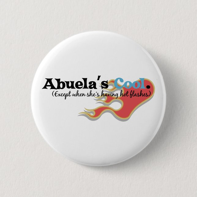 Abuela Has Hot Flashes Pinback Button (Front)