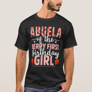 Abuela Of The Berry First Birthday Girl Sweet Stra T-Shirt