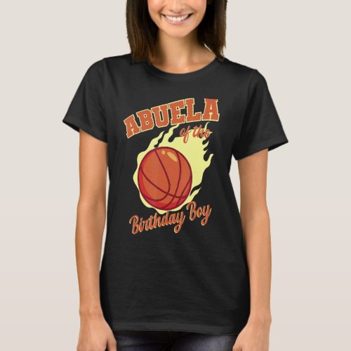 Abuela Of The Birthday Boy Basketball Family Bday  T_Shirt