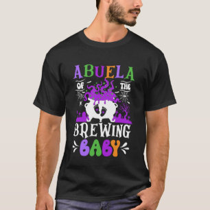Abuela of The Brewing Baby Grandma to Be Halloween T-Shirt