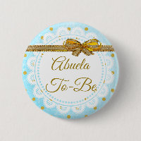 Abuela To Be Baby Shower Blue  & Gold Button