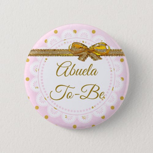 Abuela To Be Baby Shower Pink  Gold Button