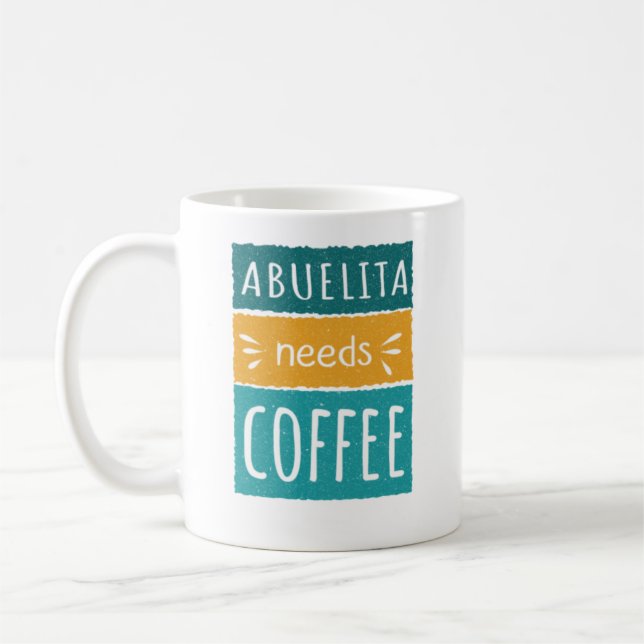 Abuelita Needs Coffee Mug (Left)