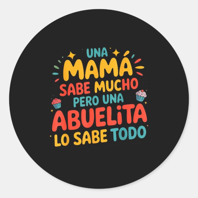 Abuelita Sabe Todo Dia De La Madre Spanish Grandmo Classic Round Sticker (Front)